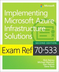 bokomslag Exam Ref 70-533 Implementing Microsoft Azure Infrastructure Solutions