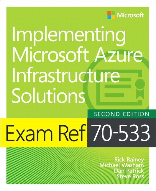 Exam Ref 70-533 Implementing Microsoft Azure Infrastructure Solutions 1