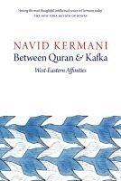 Navid Kermani - Between Quran and Kafka, Inbunden
