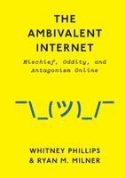 Whitney Phillips, Ryan M. Milner - Ambivalent Internet, Häftad