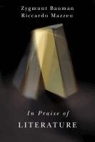 Zygmunt Bauman, Riccardo Mazzeo - In Praise of Literature, Häftad