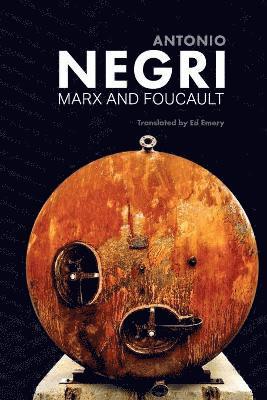Antonio Negri - Marx and Foucault, Häftad