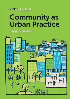 Talja Blokland - Community as Urban Practice, Häftad