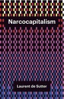 Laurent de Sutter - Narcocapitalism, Inbunden