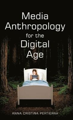 bokomslag Media Anthropology for the Digital Age