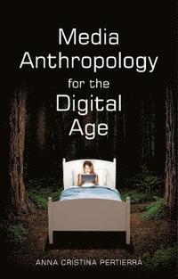 bokomslag Media Anthropology for the Digital Age