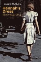 Pascale Hugues - Hannah's Dress, Inbunden