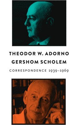 Theodor W. Adorno, Gershom Scholem, Asaf Angermann - Correspondence, 1939 - 1969, Inbunden