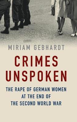 Miriam Gebhardt - Crimes Unspoken, Inbunden
