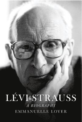 Emmanuelle Loyer - Lévi-Strauss, Inbunden