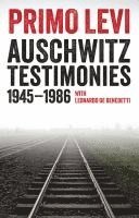 Primo Levi, Leonardo De Benedetti, Fabio Levi, Domenico Scarpa - Auschwitz Testimonies, Inbunden