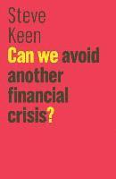 Can We Avoid Another Financial Crisis? 1