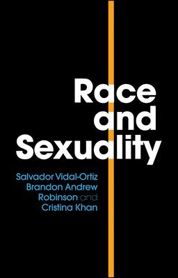Salvador Vidal-Ortiz, Brandon Andrew Robinson, Cristina Khan - Race and Sexuality, Häftad