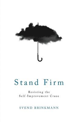 Svend Brinkmann - Stand Firm, Häftad