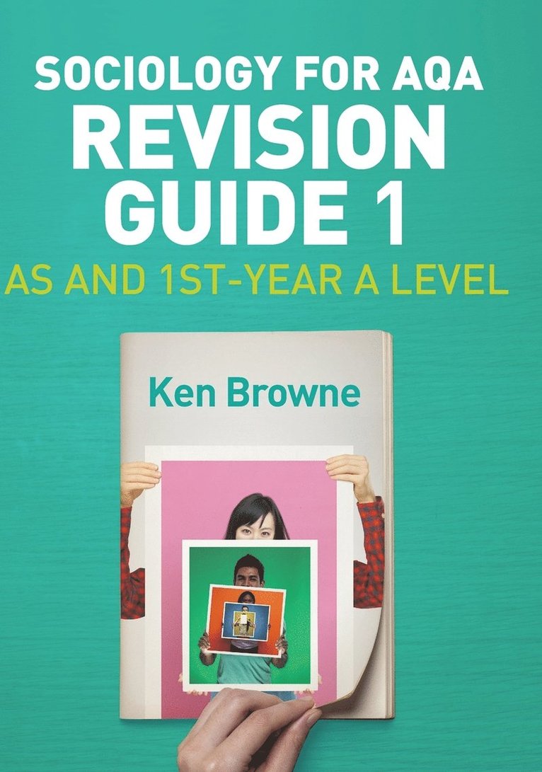 Sociology for AQA Revision Guide 1: AS and 1st-Year A Level 1