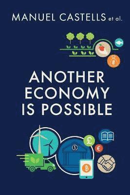 Manuel Castells, Berkeley) Castells, Manuel (University of California - Another Economy is Possible, Häftad
