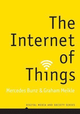Mercedes Bunz, Graham Meikle - Internet of Things, Häftad