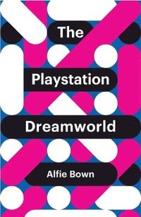 bokomslag The PlayStation Dreamworld