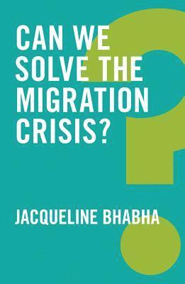 Can We Solve the Migration Crisis? 1