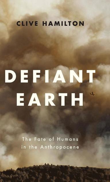 Clive Hamilton - Defiant Earth, Inbunden