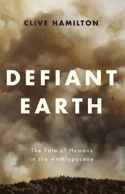 Clive Hamilton - Defiant Earth, Häftad