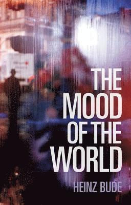 Heinz Bude - Mood of the World, Inbunden