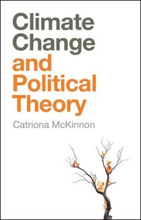 bokomslag Climate Change and Political Theory