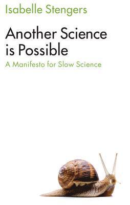 Isabelle Stengers - Another Science is Possible, Inbunden