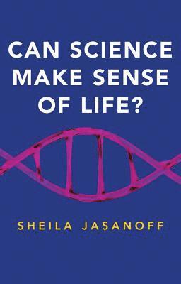 Sheila Jasanoff - Can Science Make Sense of Life?, Inbunden