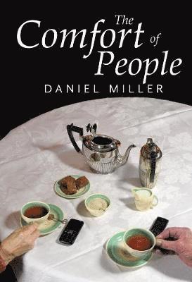 Daniel Miller, UK) Miller, Daniel (University College London - Comfort of People, Häftad