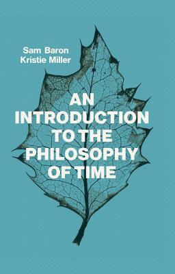 An Introduction to the Philosophy of Time 1