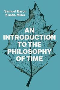 bokomslag An Introduction to the Philosophy of Time