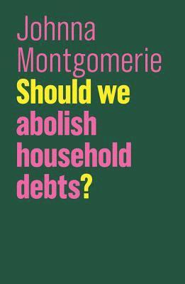 Should We Abolish Household Debts? 1