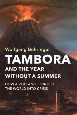 Wolfgang Behringer - Tambora and the Year without a Summer, Inbunden
