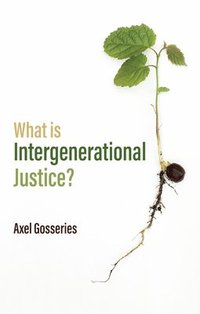 bokomslag What is Intergenerational Justice?