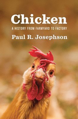 Paul R. Josephson - Chicken, Inbunden