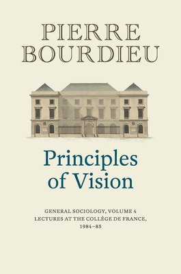 Pierre Bourdieu - Principles of Vision, Inbunden