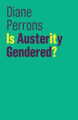 Diane Perrons - Is Austerity Gendered?, Häftad