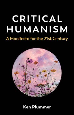 Ken Plummer - Critical Humanism, Häftad