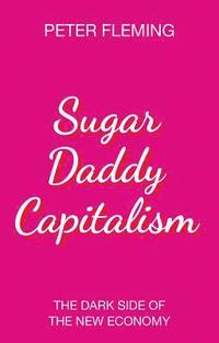 bokomslag Sugar Daddy Capitalism