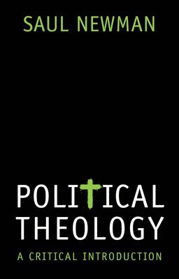 Saul Newman, Saul (University of London) Newman - Political Theology, Häftad