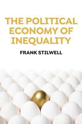 Frank Stilwell - Political Economy of Inequality, Inbunden