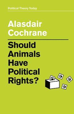 bokomslag Should Animals Have Political Rights?