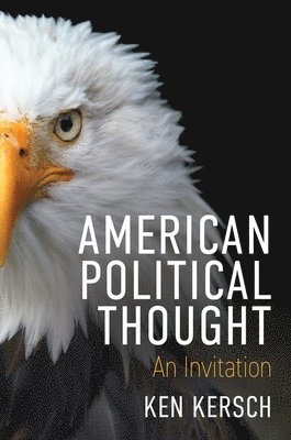 Ken Kersch - American Political Thought, Inbunden