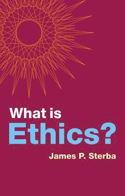 James P. Sterba - What is Ethics?, Häftad