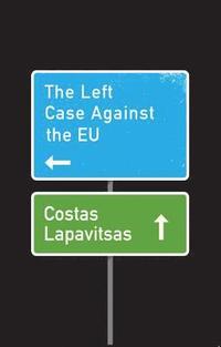 bokomslag The Left Case Against the EU