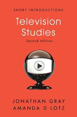 Jonathan Gray, Amanda D. Lotz - Television Studies, Inbunden