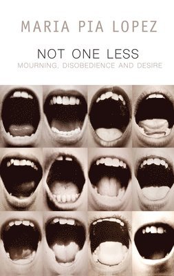 Maria Pia Lopez - Not One Less, Inbunden