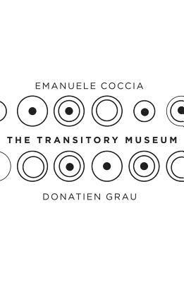 Emanuele Coccia, Donatien Grau - Transitory Museum, Inbunden
