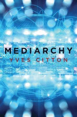 Yves Citton - Mediarchy, Häftad